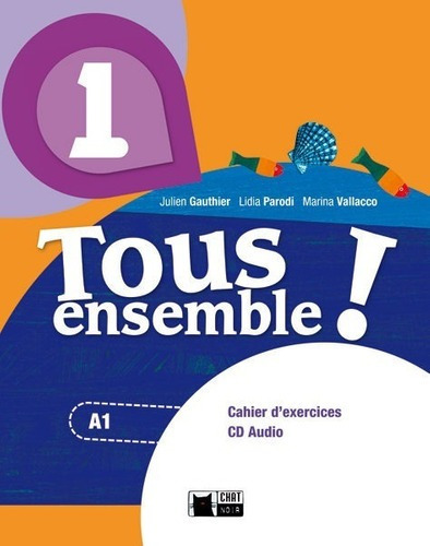 Tous Ensemble 1 Cahier D'exercises + Cd + Portfolio (noved