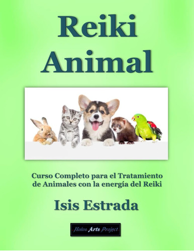 Libro: Reiki Animal: Curso Completo Para El Tratamiento De A