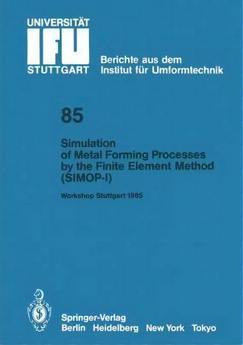 Simulation Of Metal Forming Processes By The Finite Element Method (simop-i), De Kurt Lange. Editorial Springer Verlag Berlin Heidelberg Gmbh Co Kg, Tapa Blanda En Inglés