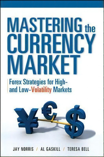 Mastering The Currency Market: Forex Strategies For High And Low Volatility Markets, De Jay Norris. Editorial Mcgraw-hill Education - Europe, Tapa Dura En Inglés