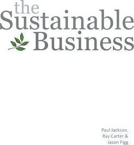 The Sustainable Business, De Paul Jackson., Vol. 1. Editorial Cambridge Media Group, Tapa Blanda En Inglés