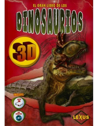 Gran Libro De Los Dinosaurios, El / Pd. (incluye Lentes 3d +