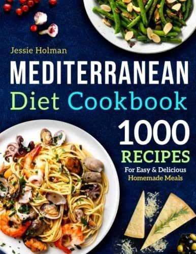 Mediterranean Diet Cookbook 1000 Recipes For Easy An, De Holman, Jes. Editorial Independently Published En Inglés