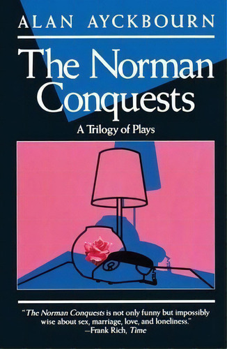 The Norman Conquests : A Trilogy Of Plays, De Alan Ayckbourn. Editorial Avalon Travel Publishing, Tapa Blanda En Inglés