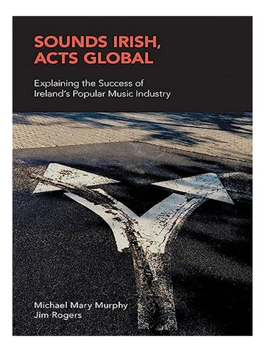 Sounds Irish, Acts Global - Michael Mary Murphy, Jim R. Eb02
