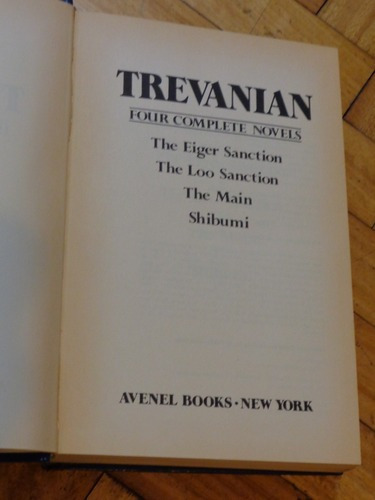 Trevanian. Four Complete Novels. Shibumi, Main, Loo, Ei&-.