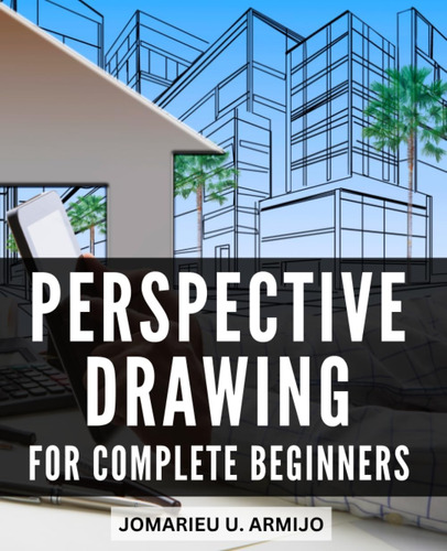 Libro: Perspective Drawing For Complete Beginners: Easy Guid