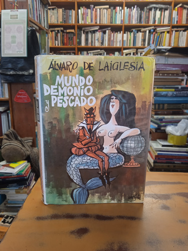 Mundo, Demonio Y Pescado-álvaro De Laiglesia 