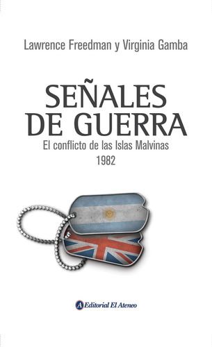 Señales De Guerra El Conflicto De Las Islas Malvinas 1982 / 