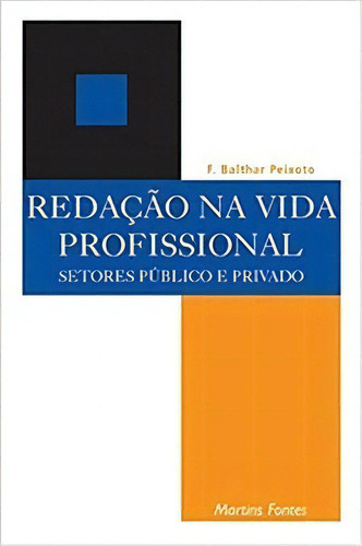 Redação Na Vida Profissional, De Peixoto Balthar. Editora Martins Fontes - Selo Martins Em Português