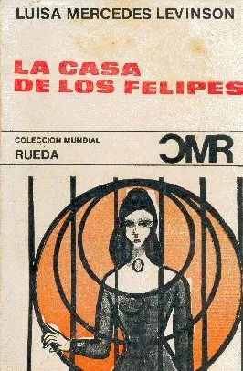 Luisa Mercedes Levinson: La Casa De Los Felipes