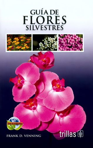 Guía De Flores Silvestres Editorial Trillas
