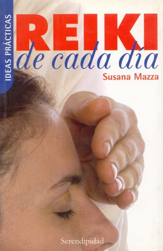 Reiki De Cada Día, De Susana Mazza. Editorial Serendipidad, Tapa Blanda En Español