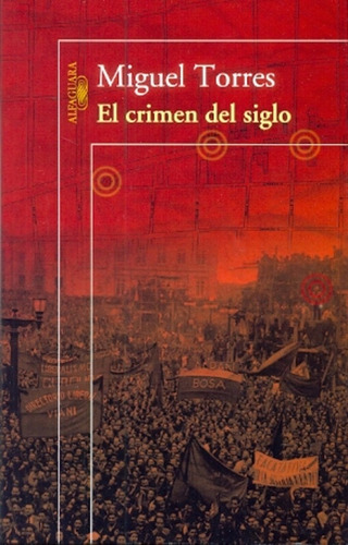 Crimen Del Siglo, El, De Miguel Torres. Editorial Alfaguara, Edición 1 En Español