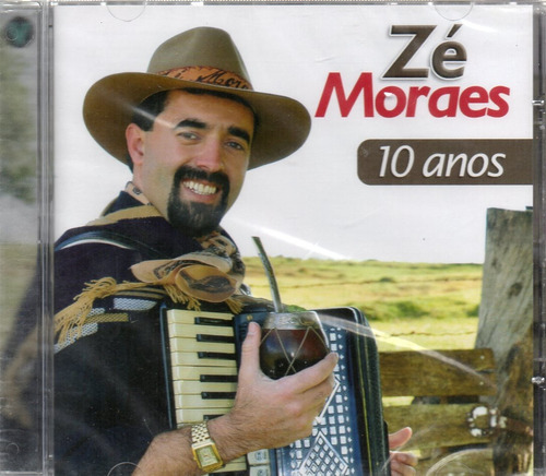 Cd Zé Moraes 10 Anos Lacrado
