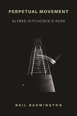 Libro Perpetual Movement : Alfred Hitchcock's Rope - Neil...