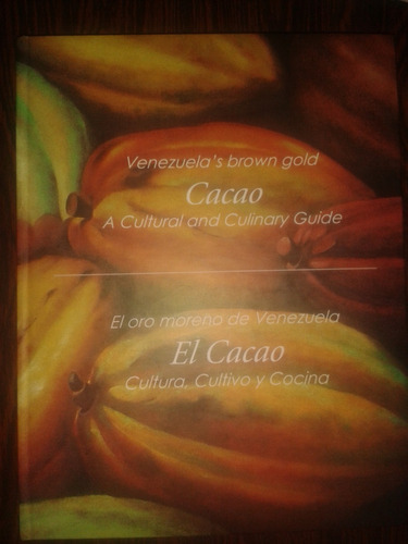 El Cacao, El Oro Moreno De Venezuela. Cultura, Cultivo Y Coc