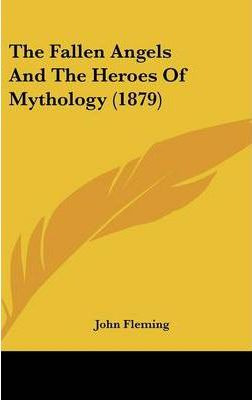 Libro The Fallen Angels And The Heroes Of Mythology (1879...