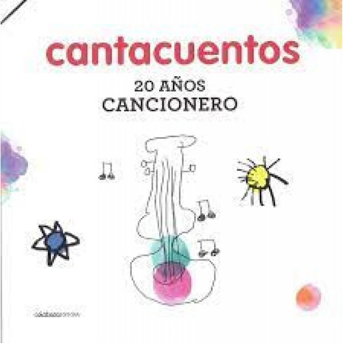 Cantacuentos 20 Años. Cancionero - Cantacuentos