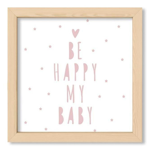 Cuadros Infantiles 20x20 Chato Natural Be Happy My Baby