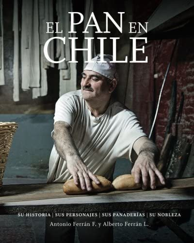 Libro: El Pan Chile: Su Historia, Sus Personajes, Sus Pan&..