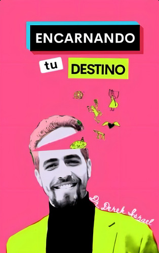 Encarnando Tu Destino (spanish Edition), De Israel, Dr. Derek. Editorial Oem, Tapa Blanda En Español