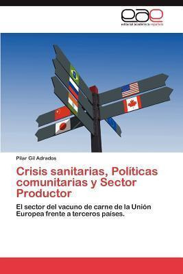 Libro Crisis Sanitarias, Politicas Comunitarias Y Sector ...