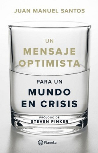 Un Mensaje Optimista Para Un Mundo En Crisis Juan M Santos