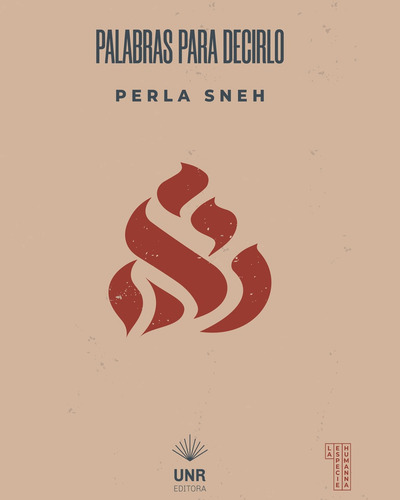 Palabras Para Decirlo, De Sneh Perla. N/a, Vol. Volumen Unico. Editorial Unr Universidad Nacional De Rosario Editora, Tapa Blanda, Edición 1 En Español