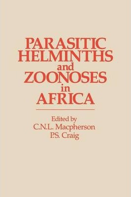 Libro Parasitic Helminths And Zoonoses In Africa - P. Craig