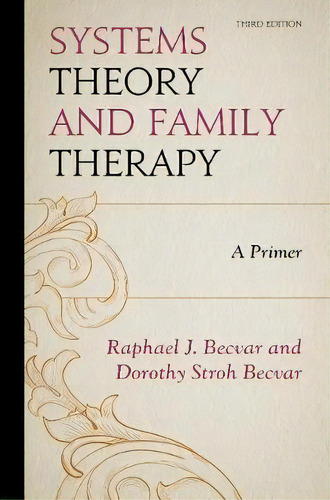 Systems Theory And Family Therapy : A Primer, De Raphael J. Becvar. Editorial University Press Of America, Tapa Blanda En Inglés