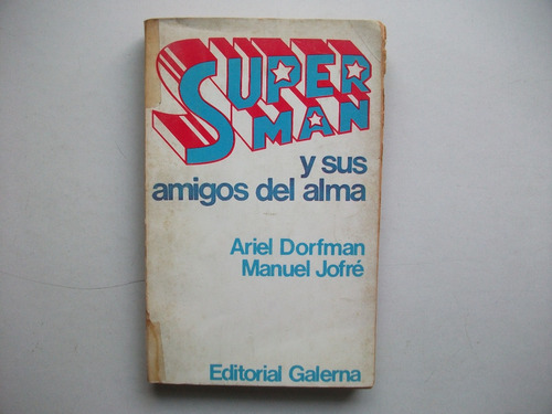 Superman Y Sus Amigos Del Alma - Ariel Dorfman  Manuel Jofré