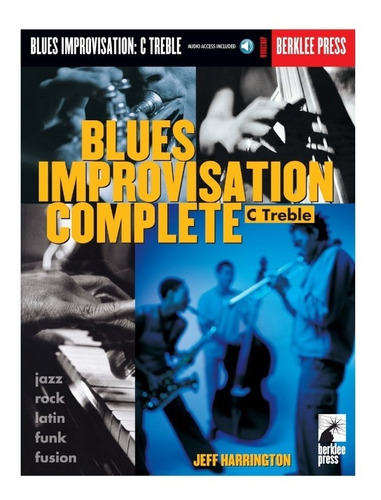 Blues Improvisation Complete: C Treble Instrumentation, Jazz