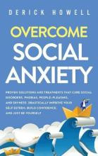 Libro Overcome Social Anxiety : Proven Solutions And Trea...