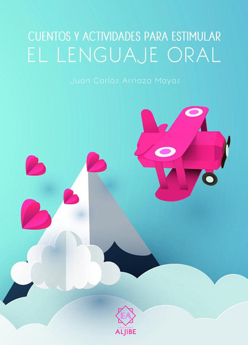 Libro Cuentos Y Actividades Para Estimular El Lenguaje Oral