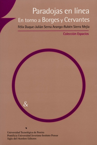 Paradojas En Linea En Torno A Borges Y Cervantes, De Duque, Félix. Editorial Siglo Del Hombre, Tapa Blanda, Edición 1 En Español, 2006