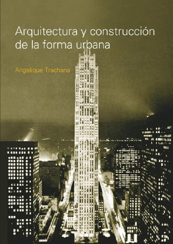 Libro - Arquitectura Y Construcción De La Forma Urbana, De 
