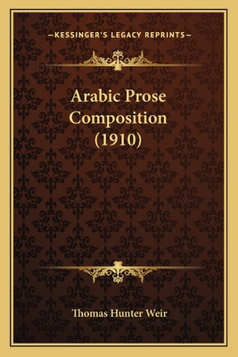Libro Arabic Prose Composition (1910) - Weir, Thomas Hunter