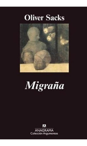 Migraña - Sacks, Oliver, De Sacks, Oliver. Editorial Anagrama En Español