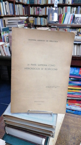 La Praxis Sartreana Como Interiorizacion De Reciprocidad