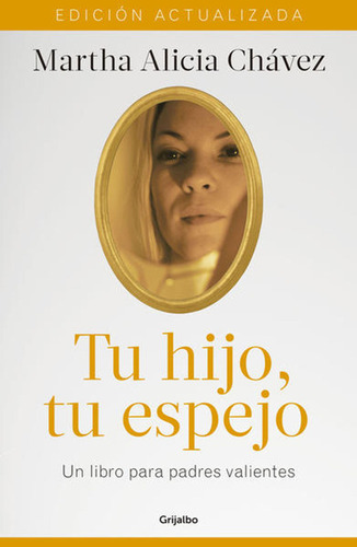Tu Hijo, Tu Espejo (edición Actualizada) / Martha Alicia Chá