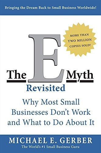 The E Myth Revisited: The E Myth Revisited, De Michael E Gerber. Editorial Harperbusiness, Tapa Blanda, Edición 2004 En Inglés, 2004