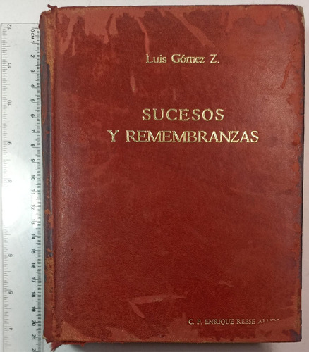 Sucesos Y Remembranzas, Luis Gómez Z.