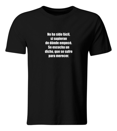 Playera Color Ic46. Frase Corridos Belicos: No Ha Sido Facil