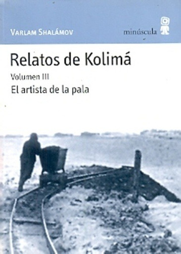 Relatos De Kolima Volumen Iii - Varlam Shalámov