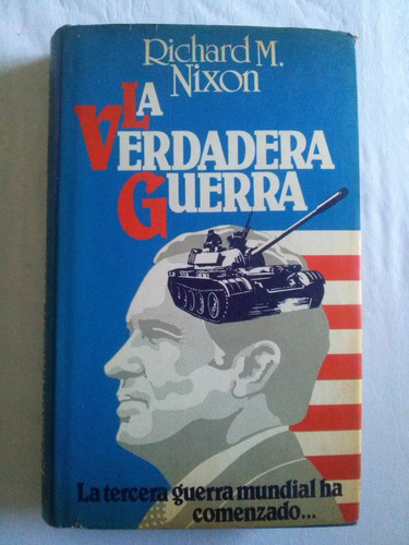 R. M. Nixon / La Verdadera Guerra