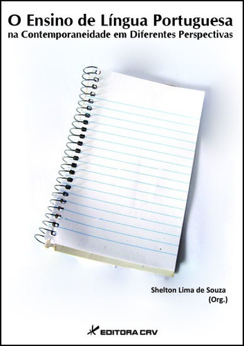 O ensino de língua portuguesa na contemporaneidade em diferentes perspectivas, de Souza, Shelton Lima de. Editorial Editora CRV LTDA ME, capa mole em português, 2014