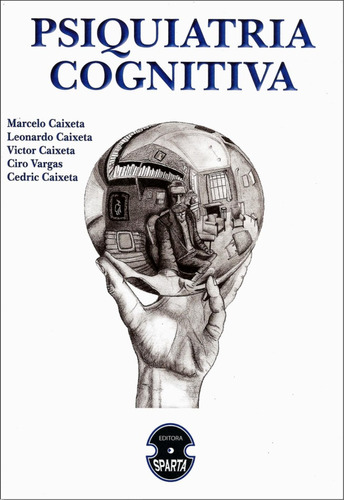 PSIQUIATRIA COGNITIVA, de Caixeta,Marcelo; Caixeta,Victor. Editora Sparta, capa mole, edição 1 em português