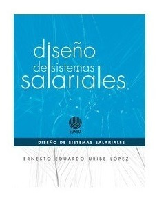 Diseño De Sistemas Salariales. Ernesto Uribe 