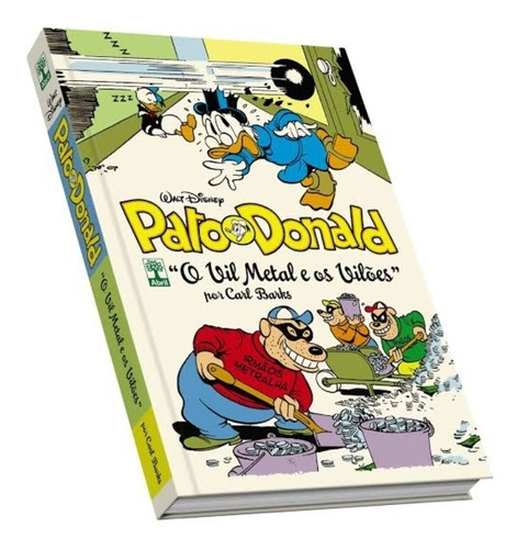 Pato Donald - O Vil Metal E Os Vilões. Carl Barks-ed. Abril 